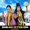About Bhang Ghot Ke Pyade Gora Song